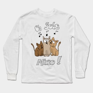 Oh sole miao ! Long Sleeve T-Shirt